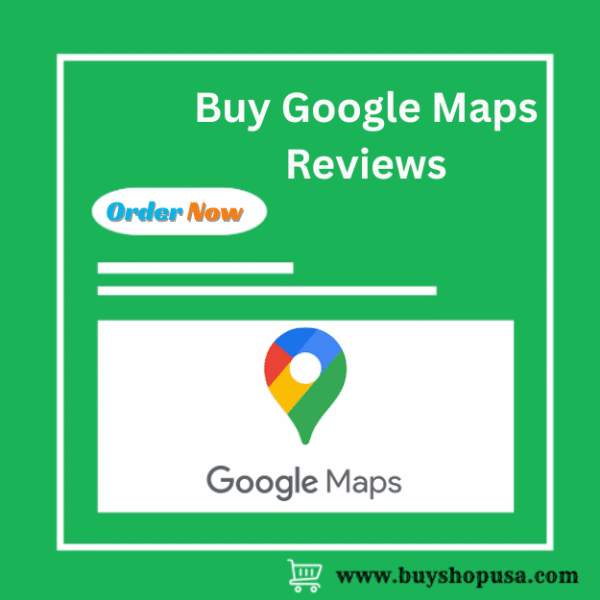 Buy Google Maps Reviews