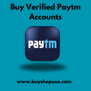 Buy Verified Paytm Accounts